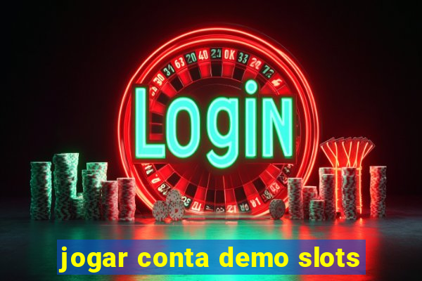 jogar conta demo slots